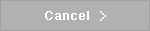 Cancel