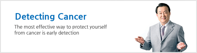 Detecting Cancer Detecting Cancer-The most effective way to protect yourself from cancer is early detection